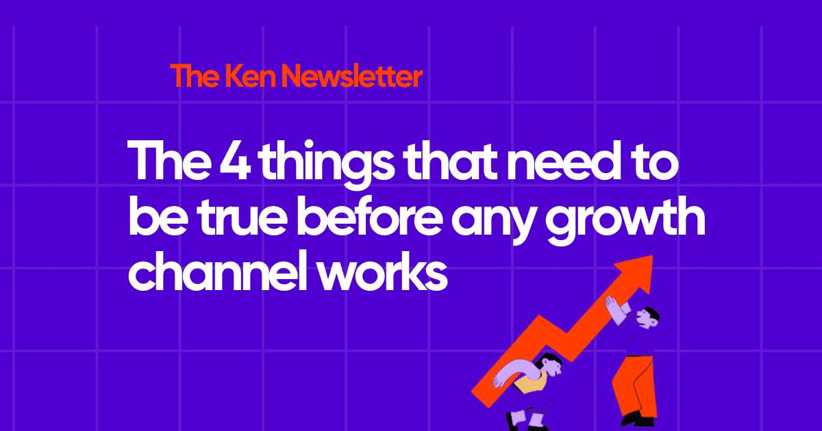 The 4 things that need to be true before any growth channel works